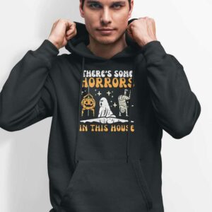 Funny Halloween There's Some Horrors In This House Hoodie Black Front