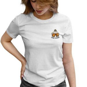 One More BeerWoman T Shirt White Front